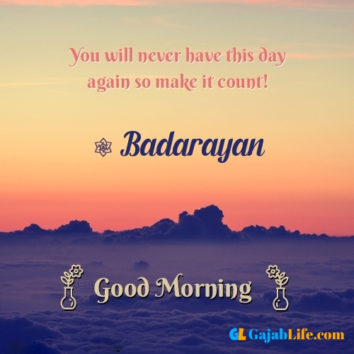 Badarayan morning motivation spiritual quotes