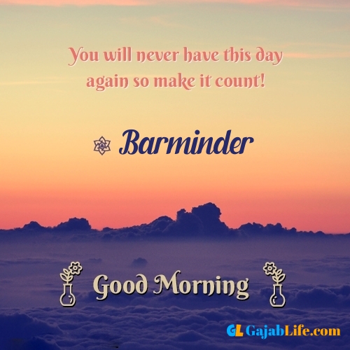 Barminder morning motivation spiritual quotes