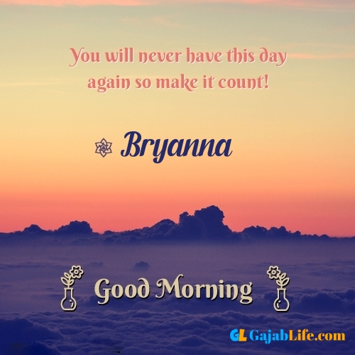 Bryanna morning motivation spiritual quotes