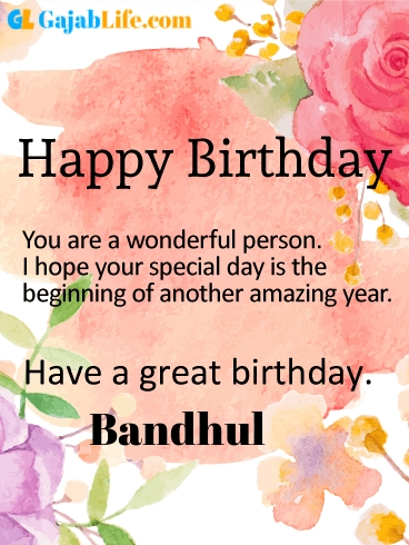 Have a great birthday bandhul - happy birthday wishes card
