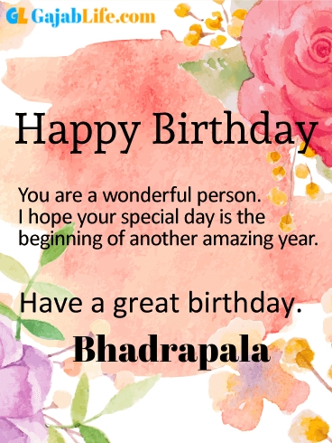 Have a great birthday bhadrapala - happy birthday wishes card