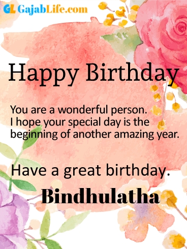 Have a great birthday bindhulatha - happy birthday wishes card